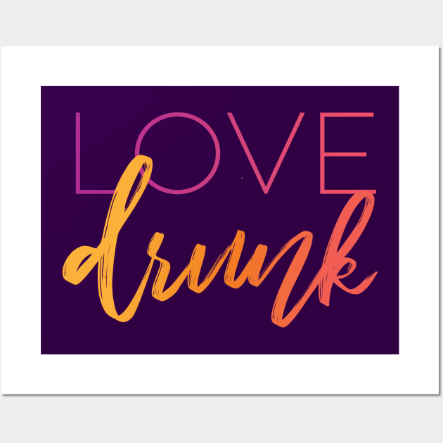 Love Drunk Bride Wedding and Bachelorette Design Wall Art by polliadesign